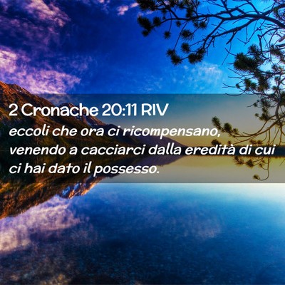 Picture 02 - 2 Cronache 20:11 RIV - eccoli che ora ci ricompensano, venendo a - Bible Verse Picture