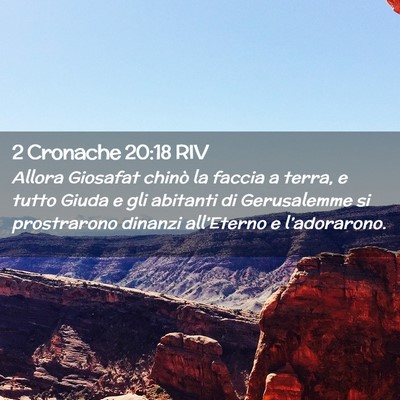 Picture 02 - 2 Cronache 20:18 RIV - Allora Giosafat chinò la faccia a terra, e tutto - Bible Verse Picture