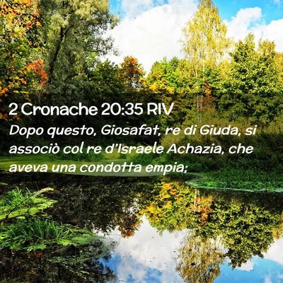 Picture 02 - 2 Cronache 20:35 RIV - Dopo questo, Giosafat, re di Giuda, si associò - Bible Verse Picture