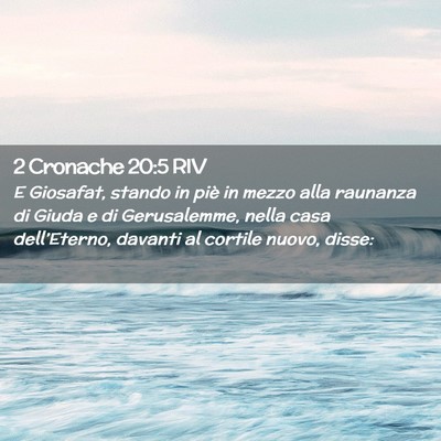 Picture 02 - 2 Cronache 20:5 RIV - E Giosafat, stando in piè in mezzo alla raunanza - Bible Verse Picture