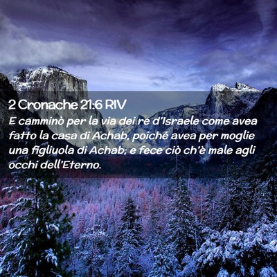 Picture 02 - 2 Cronache 21:6 RIV - E camminò per la via dei re d’Israele come - Bible Verse Picture