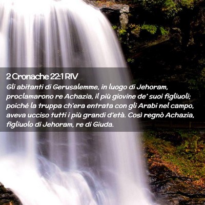 Picture 02 - 2 Cronache 22:1 RIV - Gli abitanti di Gerusalemme, in luogo di Jehoram, - Bible Verse Picture