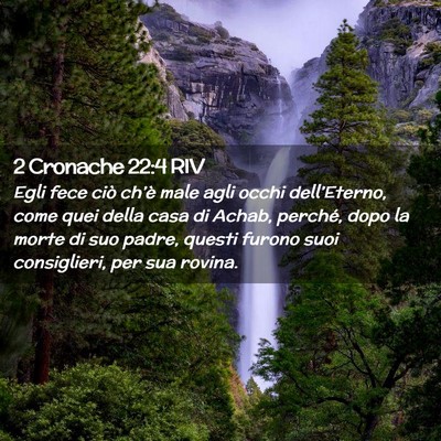 Picture 02 - 2 Cronache 22:4 RIV - Egli fece ciò ch’è male agli occhi - Bible Verse Picture