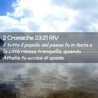 Picture 02 - 2 Cronache 23:21 RIV - E tutto il popolo del paese fu in festa e la - Bible Verse Picture