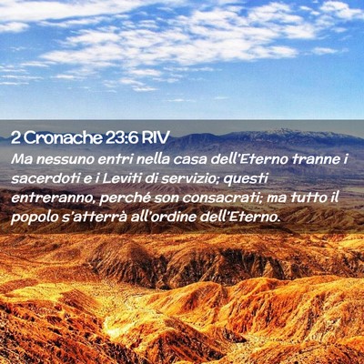 Picture 02 - 2 Cronache 23:6 RIV - Ma nessuno entri nella casa dell’Eterno tranne - Bible Verse Picture