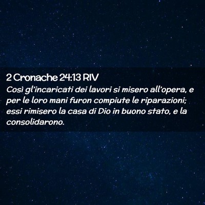 Picture 02 - 2 Cronache 24:13 RIV - Così gl’incaricati dei lavori si misero - Bible Verse Picture