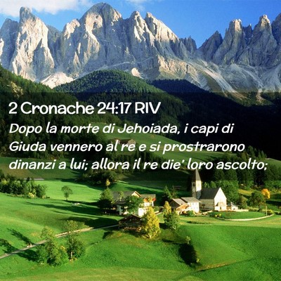 Picture 02 - 2 Cronache 24:17 RIV - Dopo la morte di Jehoiada, i capi di Giuda - Bible Verse Picture