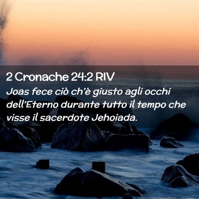 Picture 02 - 2 Cronache 24:2 RIV - Joas fece ciò ch’è giusto agli occhi - Bible Verse Picture