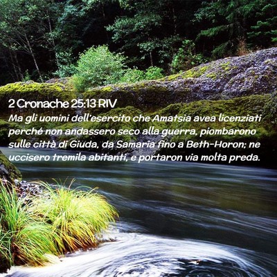Picture 02 - 2 Cronache 25:13 RIV - Ma gli uomini dell’esercito che Amatsia avea - Bible Verse Picture