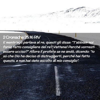Picture 02 - 2 Cronache 25:16 RIV - E mentr’egli parlava al re, questi gli disse: - Bible Verse Picture