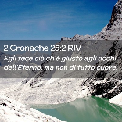 Picture 02 - 2 Cronache 25:2 RIV - Egli fece ciò ch’è giusto agli occhi - Bible Verse Picture