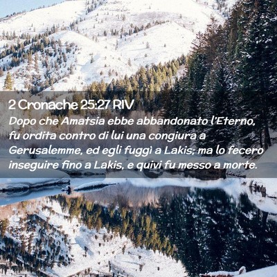 Picture 02 - 2 Cronache 25:27 RIV - Dopo che Amatsia ebbe abbandonato l’Eterno, fu - Bible Verse Picture