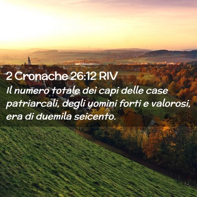 Picture 02 - 2 Cronache 26:12 RIV - Il numero totale dei capi delle case patriarcali, - Bible Verse Picture