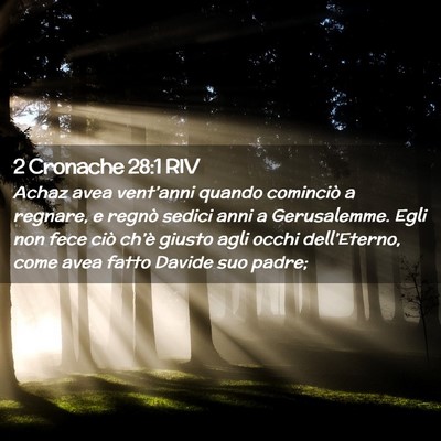 Picture 02 - 2 Cronache 28:1 RIV - Achaz avea vent’anni quando cominciò a - Bible Verse Picture