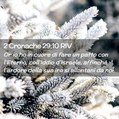 Picture 02 - 2 Cronache 29:10 RIV - Or io ho in cuore di fare un patto con - Bible Verse Picture