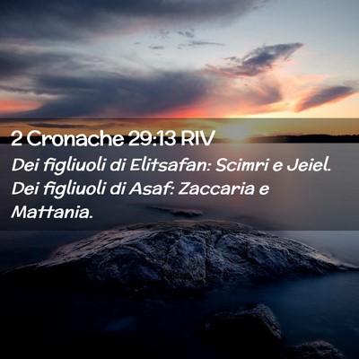 Picture 02 - 2 Cronache 29:13 RIV - Dei figliuoli di Elitsafan: Scimri e Jeiel. Dei - Bible Verse Picture