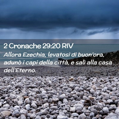 Picture 02 - 2 Cronache 29:20 RIV - Allora Ezechia, levatosi di buon’ora, adunò i - Bible Verse Picture