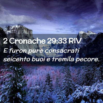 Picture 02 - 2 Cronache 29:33 RIV - E furon pure consacrati seicento buoi e tremila - Bible Verse Picture