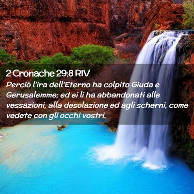 Picture 02 - 2 Cronache 29:8 RIV - Perciò l’ira dell’Eterno ha colpito Giuda e - Bible Verse Picture