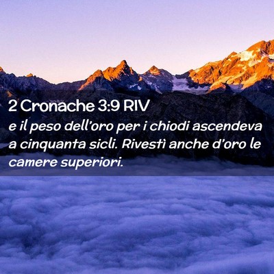 Picture 02 - 2 Cronache 3:9 RIV - e il peso dell’oro per i chiodi ascendeva a - Bible Verse Picture