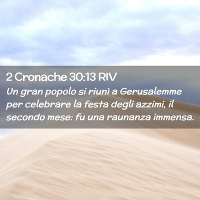 Picture 02 - 2 Cronache 30:13 RIV - Un gran popolo si riunì a Gerusalemme per - Bible Verse Picture