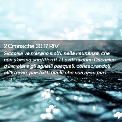 Picture 02 - 2 Cronache 30:17 RIV - Siccome ve n’erano molti, nella raunanza, che - Bible Verse Picture