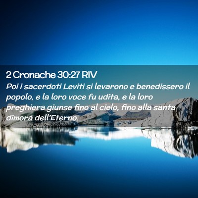 Picture 02 - 2 Cronache 30:27 RIV - Poi i sacerdoti Leviti si levarono e benedissero - Bible Verse Picture