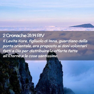 Picture 02 - 2 Cronache 31:14 RIV - Il Levita Kore, figliuolo di Imna, guardiano - Bible Verse Picture
