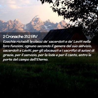 Picture 02 - 2 Cronache 31:2 RIV - Ezechia ristabilì le classi de’ sacerdoti e - Bible Verse Picture