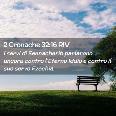 Picture 02 - 2 Cronache 32:16 RIV - I servi di Sennacherib parlarono ancora contro - Bible Verse Picture