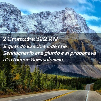 Picture 02 - 2 Cronache 32:2 RIV - E quando Ezechia vide che Sennacherib era giunto - Bible Verse Picture