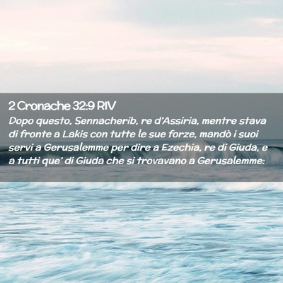 Picture 02 - 2 Cronache 32:9 RIV - Dopo questo, Sennacherib, re d’Assiria, mentre - Bible Verse Picture
