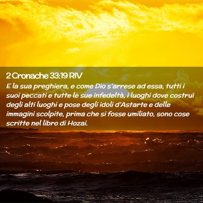 Picture 02 - 2 Cronache 33:19 RIV - E la sua preghiera, e come Dio s’arrese ad - Bible Verse Picture