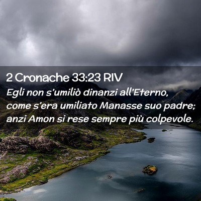 Picture 02 - 2 Cronache 33:23 RIV - Egli non s’umiliò dinanzi all’Eterno, come - Bible Verse Picture