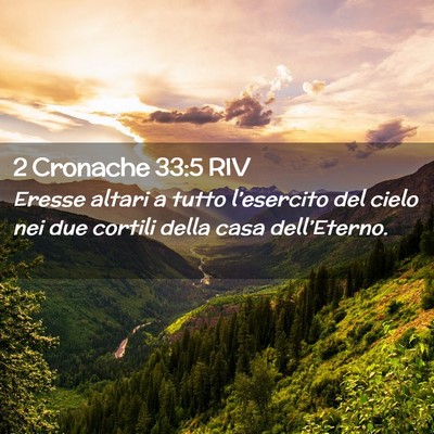Picture 02 - 2 Cronache 33:5 RIV - Eresse altari a tutto l’esercito del cielo nei - Bible Verse Picture