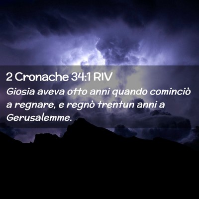 Picture 02 - 2 Cronache 34:1 RIV - Giosia aveva otto anni quando cominciò a - Bible Verse Picture