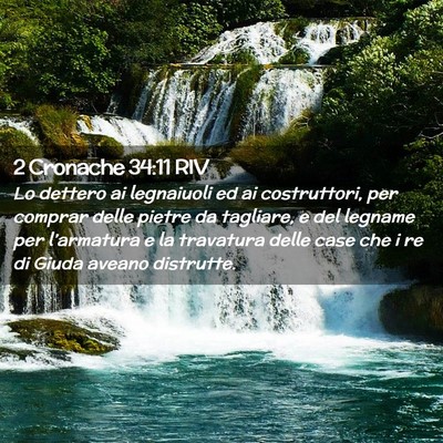 Picture 02 - 2 Cronache 34:11 RIV - Lo dettero ai legnaiuoli ed ai costruttori, per - Bible Verse Picture