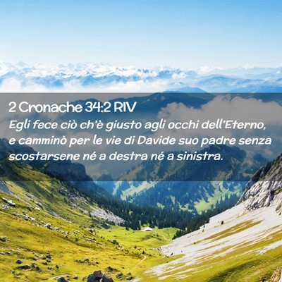 Picture 02 - 2 Cronache 34:2 RIV - Egli fece ciò ch’è giusto agli occhi - Bible Verse Picture