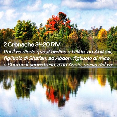 Picture 02 - 2 Cronache 34:20 RIV - Poi il re diede quest’ordine a Hilkia, ad - Bible Verse Picture