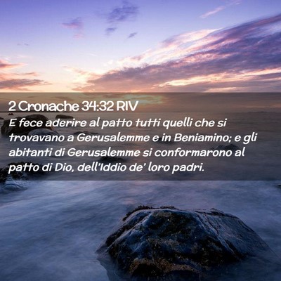 Picture 02 - 2 Cronache 34:32 RIV - E fece aderire al patto tutti quelli che si - Bible Verse Picture