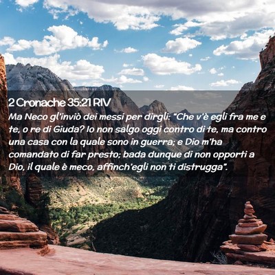 Picture 02 - 2 Cronache 35:21 RIV - Ma Neco gl’inviò dei messi per dirgli: “Che - Bible Verse Picture