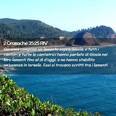 Picture 02 - 2 Cronache 35:25 RIV - Geremia compose un lamento sopra Giosia; e tutti - Bible Verse Picture