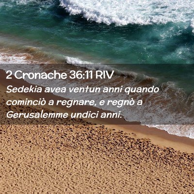 Picture 02 - 2 Cronache 36:11 RIV - Sedekia avea ventun anni quando cominciò a - Bible Verse Picture