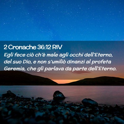 Picture 02 - 2 Cronache 36:12 RIV - Egli fece ciò ch’è male agli occhi - Bible Verse Picture