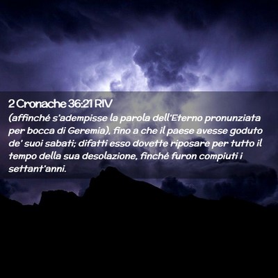 Picture 02 - 2 Cronache 36:21 RIV - (affinché s’adempisse la parola dell’Eterno - Bible Verse Picture