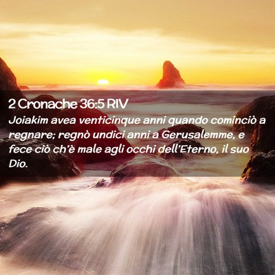 Picture 02 - 2 Cronache 36:5 RIV - Joiakim avea venticinque anni quando cominciò a - Bible Verse Picture