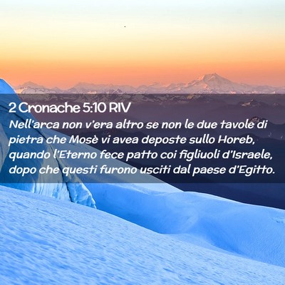 Picture 02 - 2 Cronache 5:10 RIV - Nell’arca non v’era altro se non le due - Bible Verse Picture