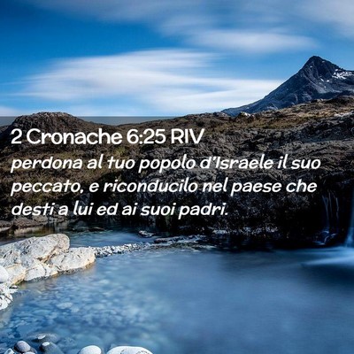 Picture 02 - 2 Cronache 6:25 RIV - perdona al tuo popolo d’Israele il suo peccato, - Bible Verse Picture