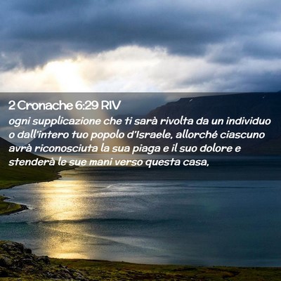 Picture 02 - 2 Cronache 6:29 RIV - ogni supplicazione che ti sarà rivolta da un - Bible Verse Picture