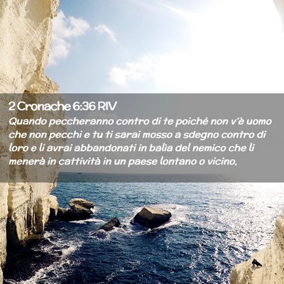 Picture 02 - 2 Cronache 6:36 RIV - Quando peccheranno contro di te poiché non - Bible Verse Picture